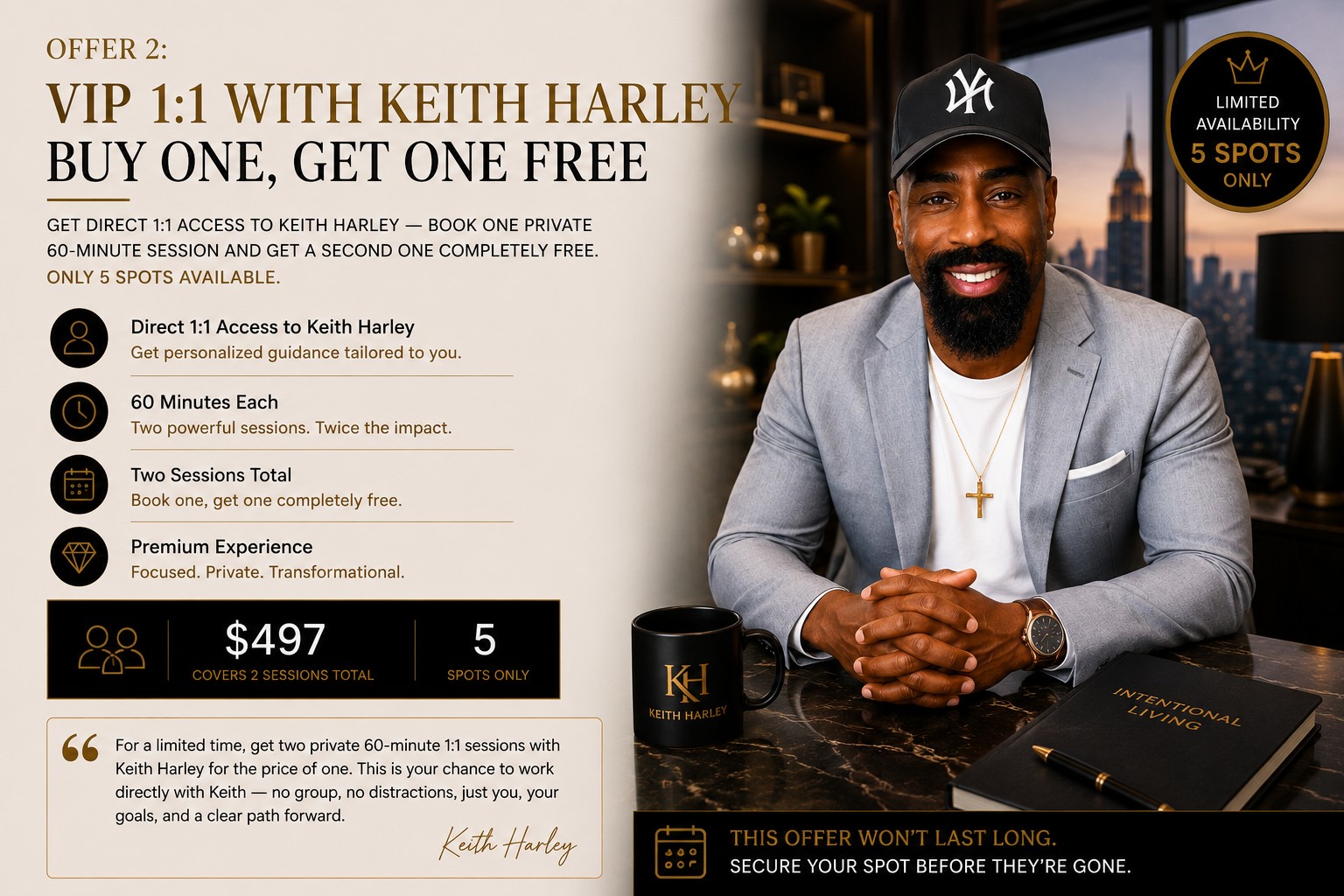 VIP 1:1 with Keith Harley — Buy One, Get One Free. $497 covers 2 sessions. Only 5 spots available.